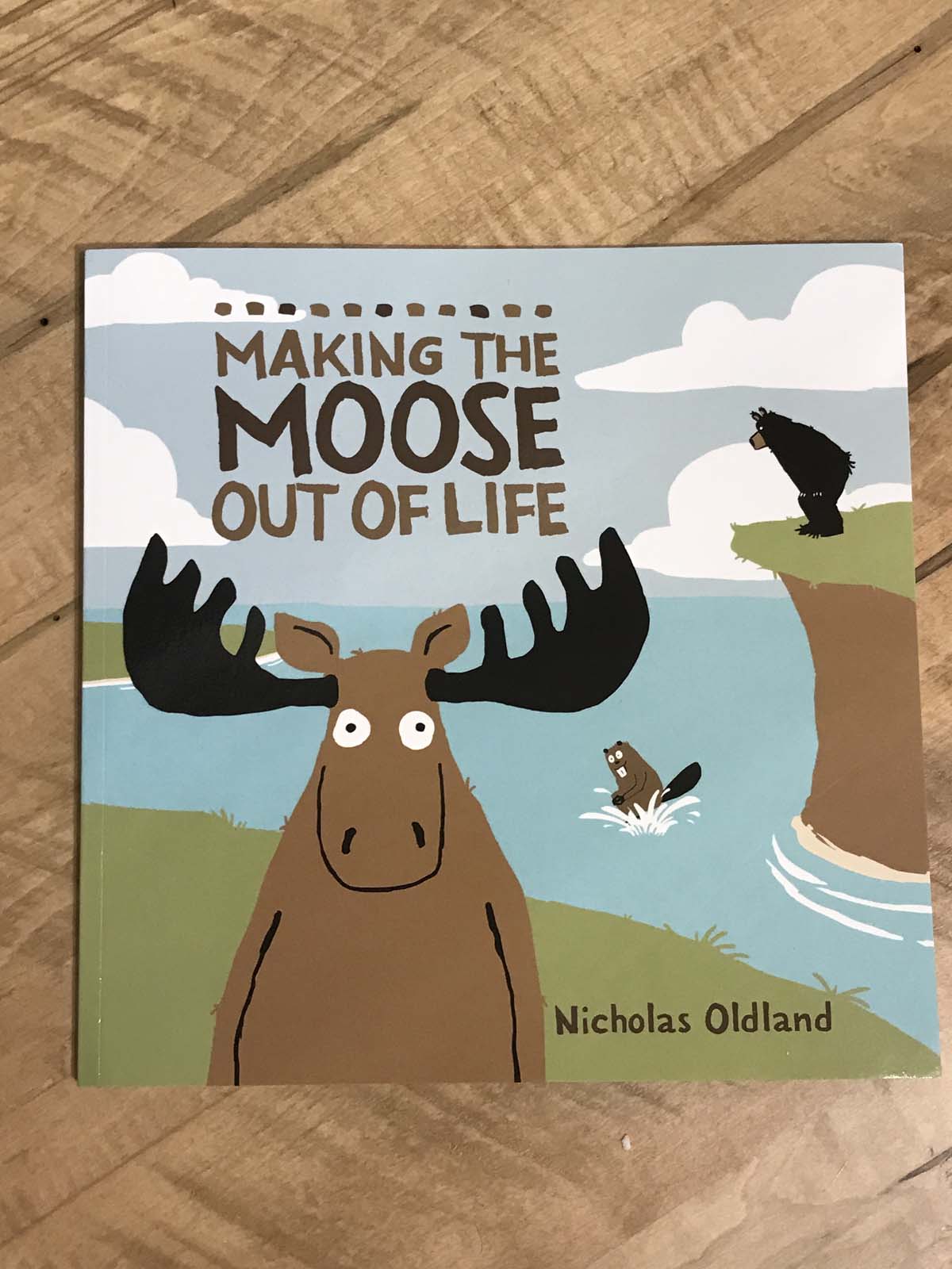 Making The Moose Out Of Life